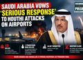 🇸🇦 Saudi Arabia Vows “Serious Response” to Deadly Houthi Airport Attacks